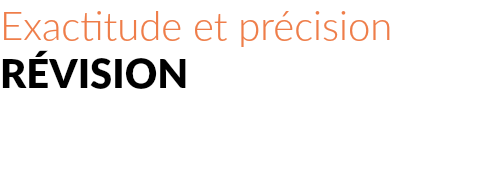 Exactitude et précision
RÉVISION 